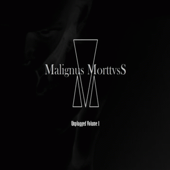 Malignus Morttvss : Unplugged Volume 1